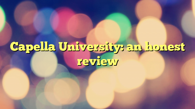 Capella University: an honest review